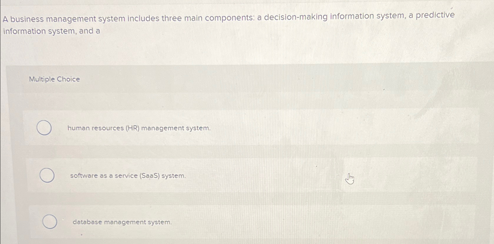  A business management system includes three main components: a decision-making information