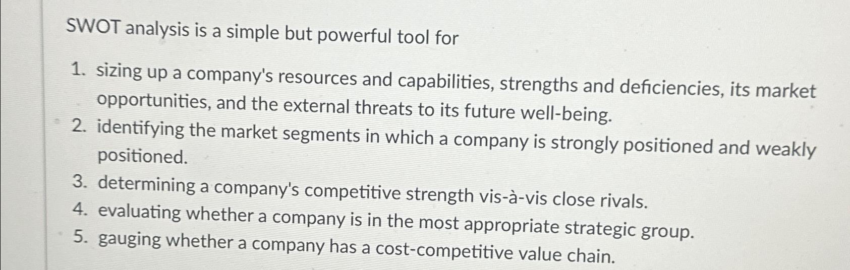  SWOT analysis is a simple but powerful tool for sizing up