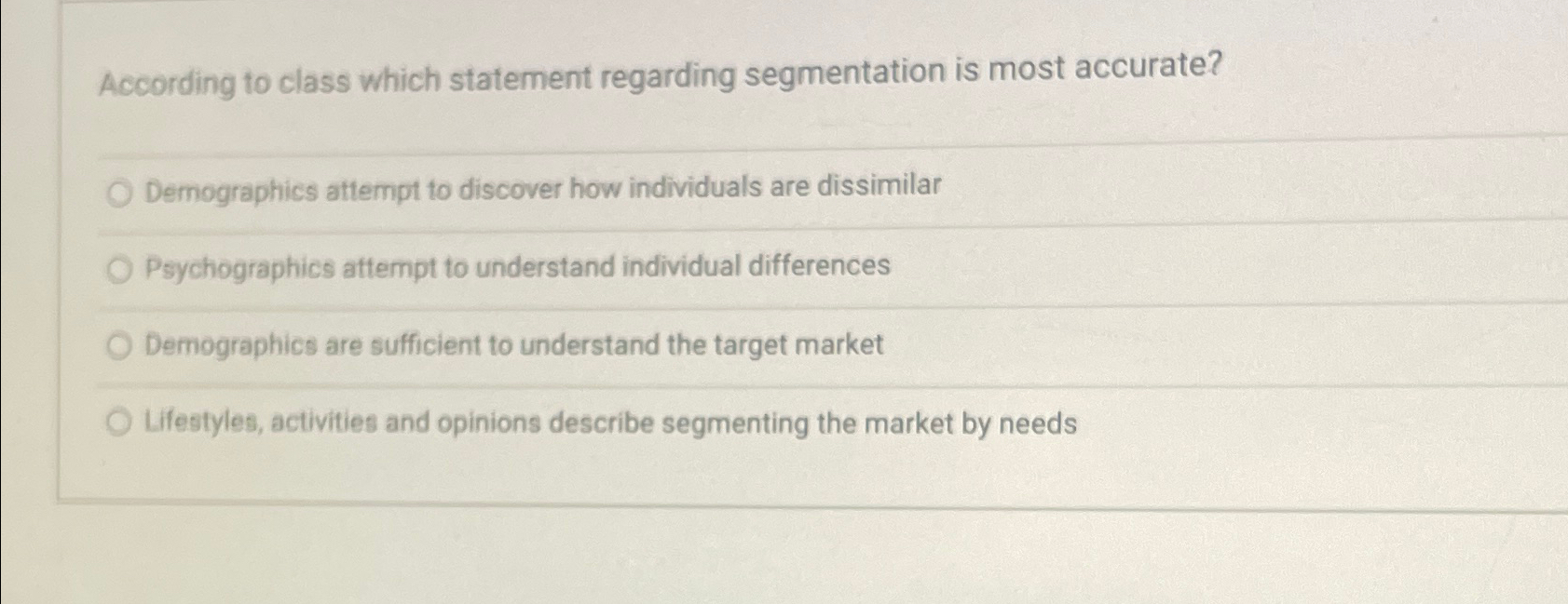  According to class which statement regarding segmentation is most accurate? Demographics