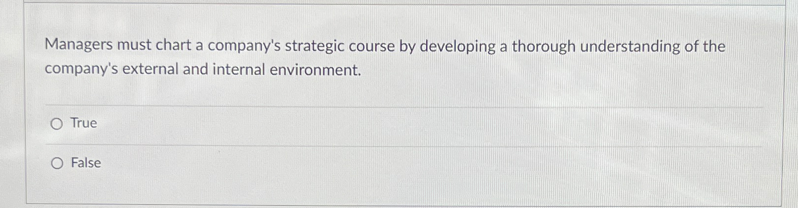  Managers must chart a company's strategic course by developing a thorough