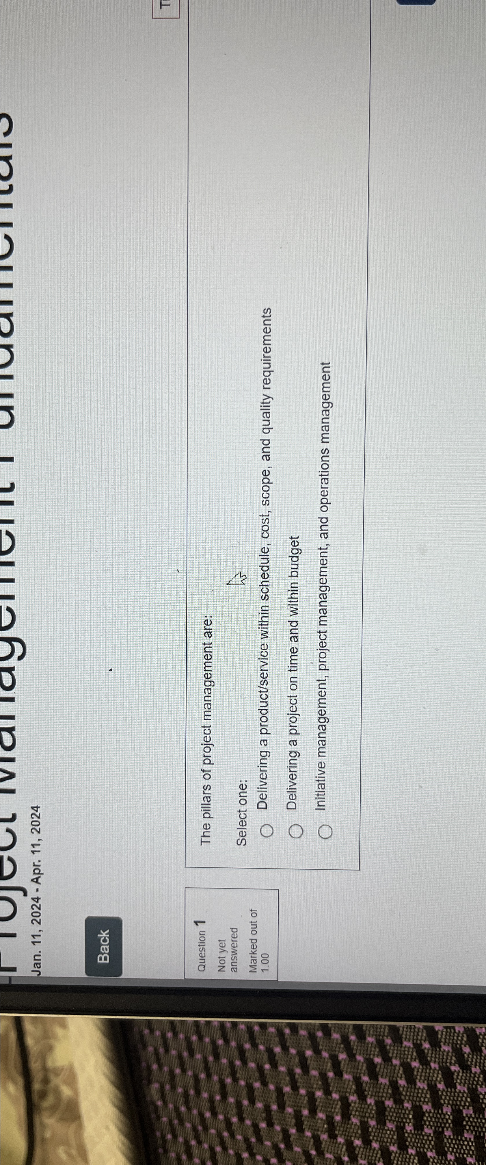  Jan. 11,2024- Apr. 11,2024 Question 1 Not yet answered Marked out