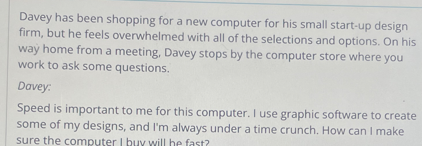  Davey has been shopping for a new computer for his small