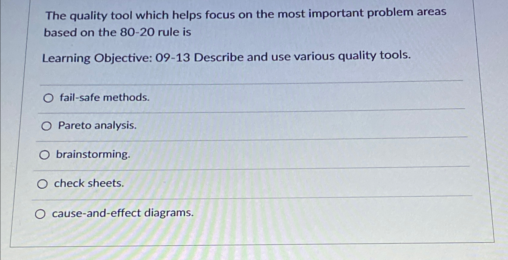  The quality tool which helps focus on the most important problem