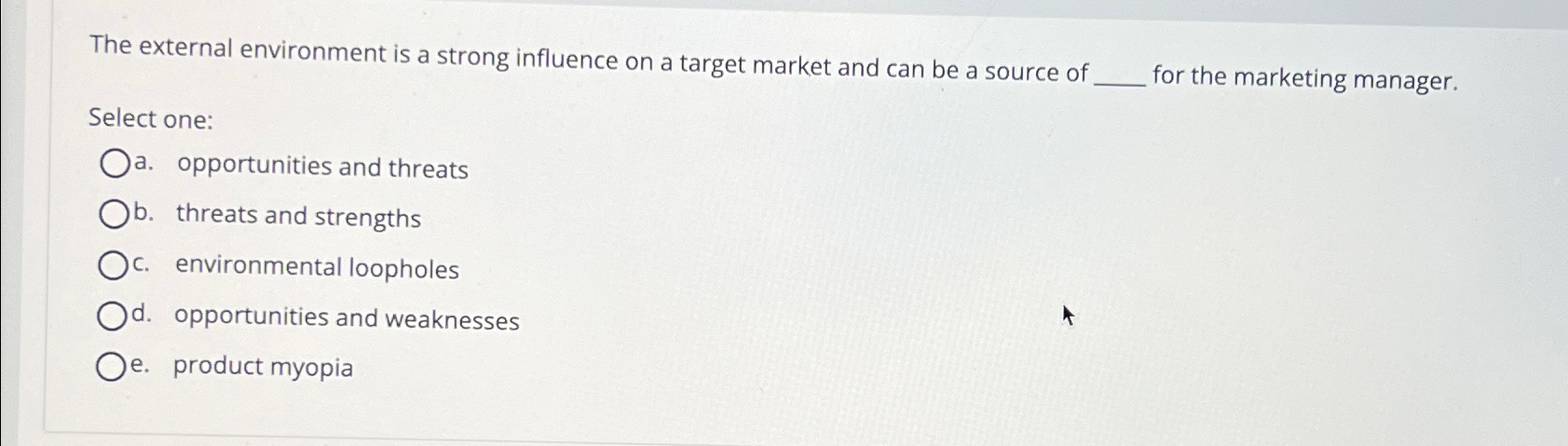  The external environment is a strong influence on a target market