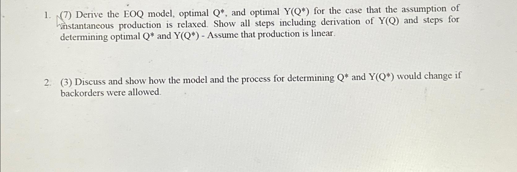  (7) Derive the EOQ model, optimal Q**, and optimal Y(Q**) for