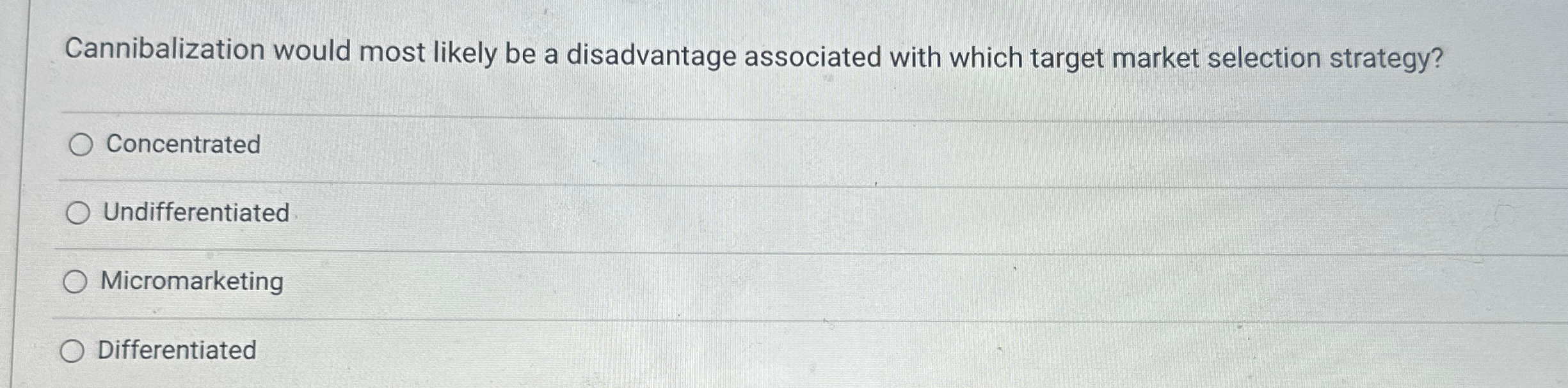  Cannibalization would most likely be a disadvantage associated with which target