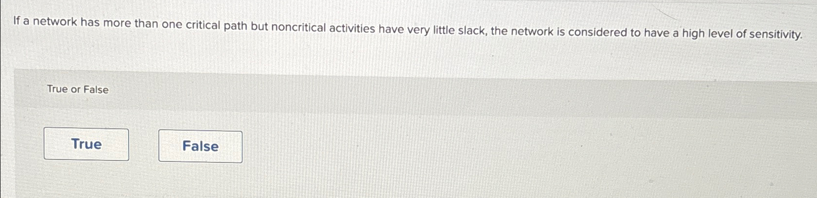  If a network has more than one critical path but noncritical