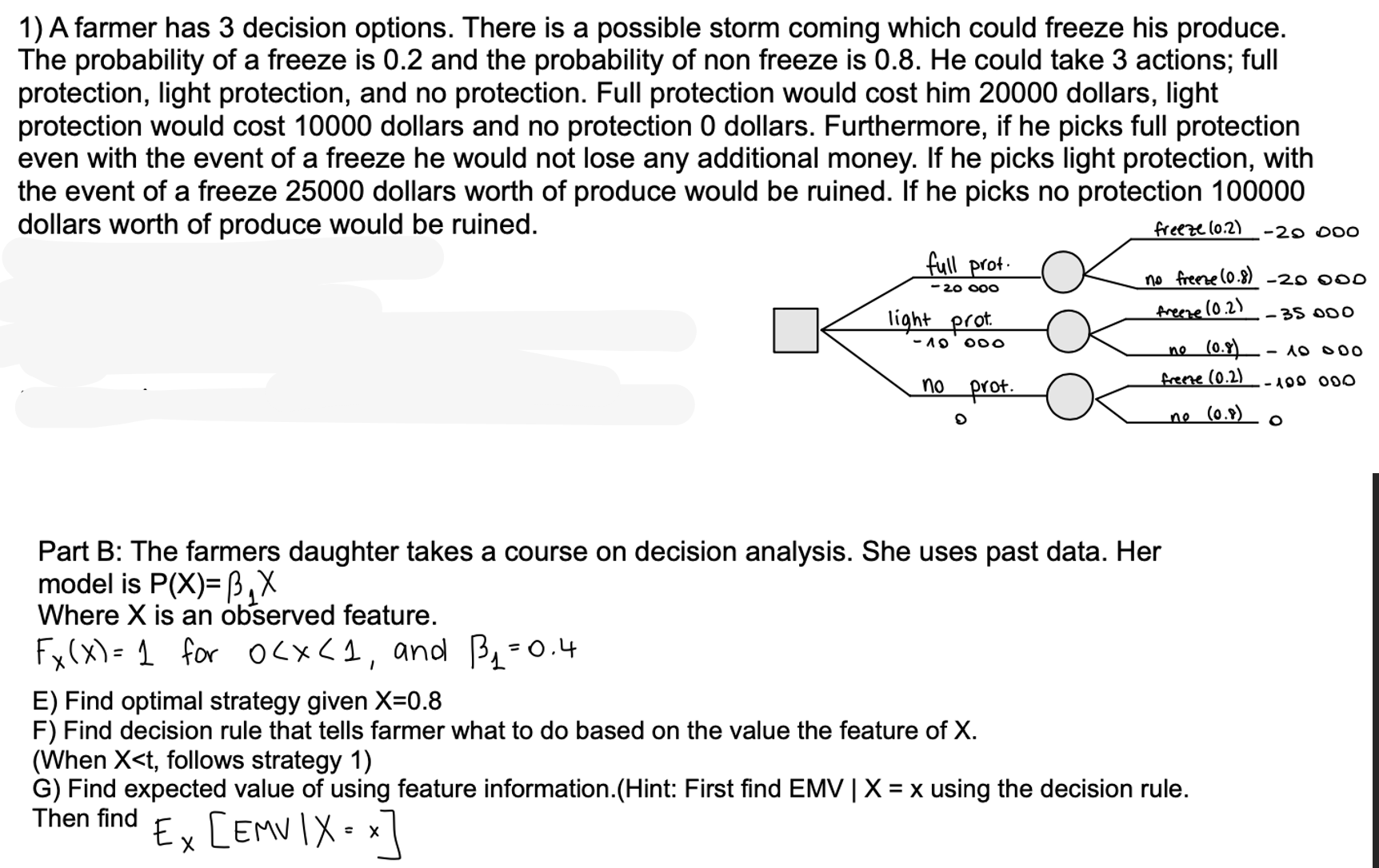  A farmer has 3 decision options. There is a possible storm