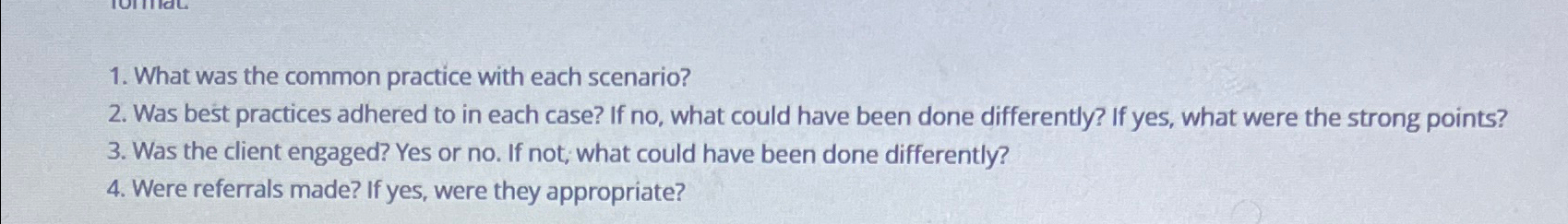  What was the common practice with each scenario? Was best practices