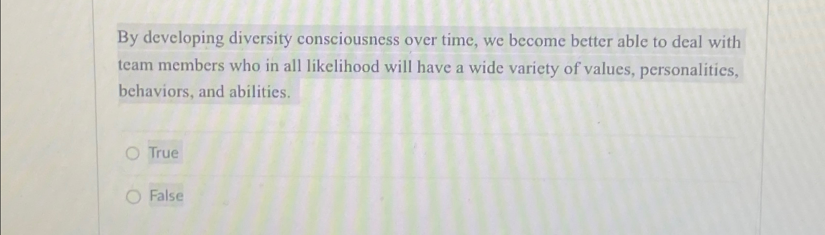  By developing diversity consciousness over time, we become better able to