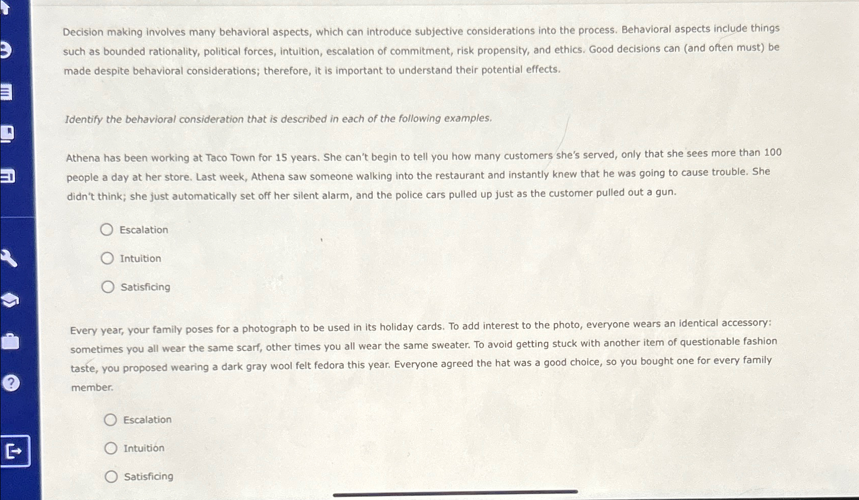  Decision making involves many behavioral aspects, which can introduce subjective considerations