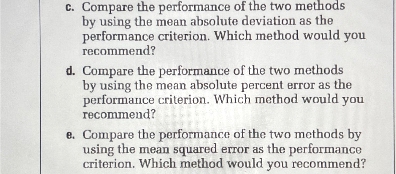  c. Compare the performance of the two methods by using the