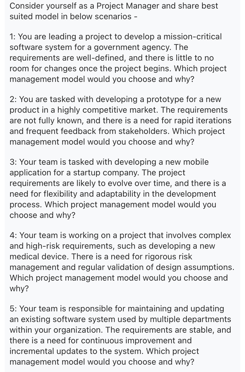  Consider yourself as a Project Manager and share best suited model