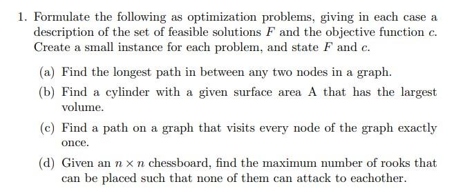  1. Formulate the following as optimization problems, giving in each case