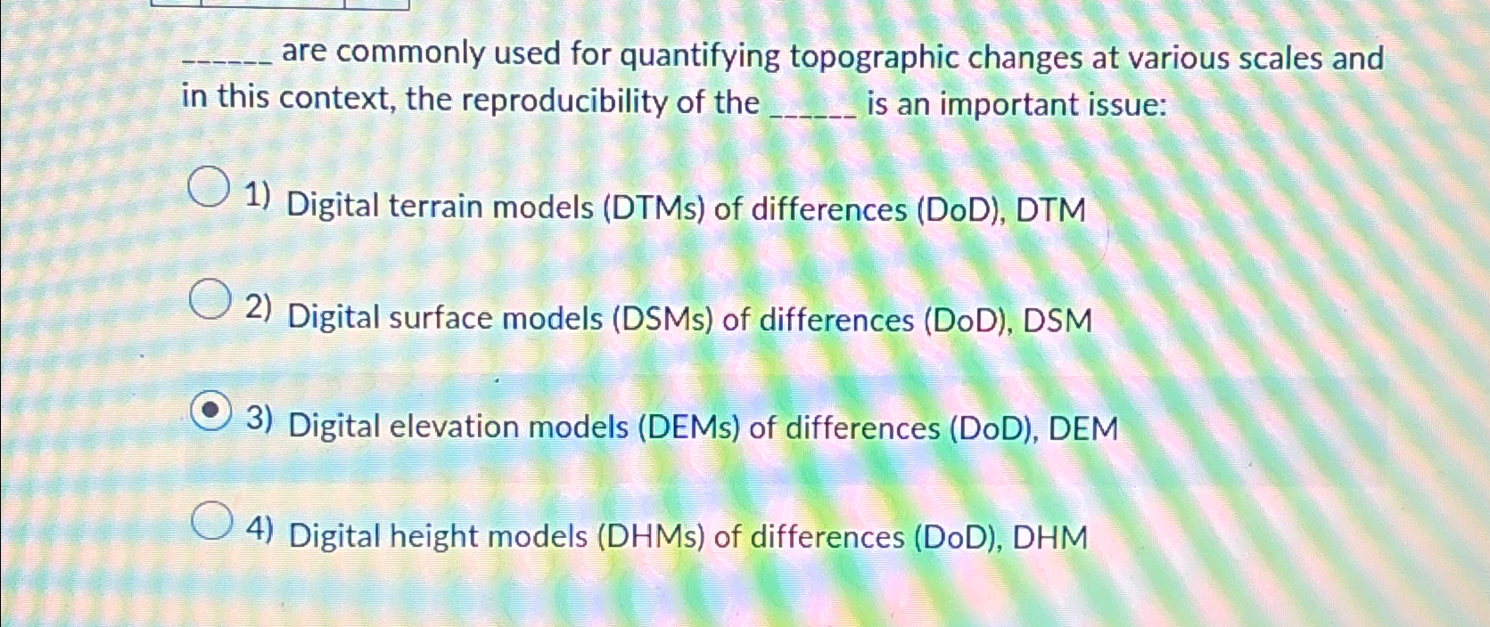  are commonly used for quantifying topographic changes at various scales and