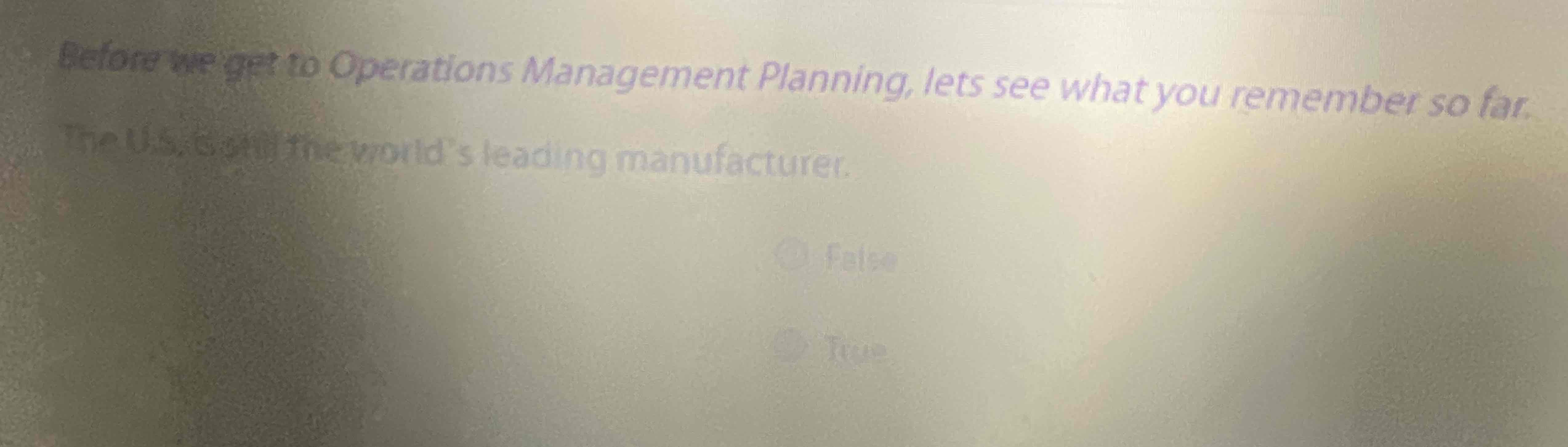  BeforeEefore we get to Operations Management Planning, lets see what you