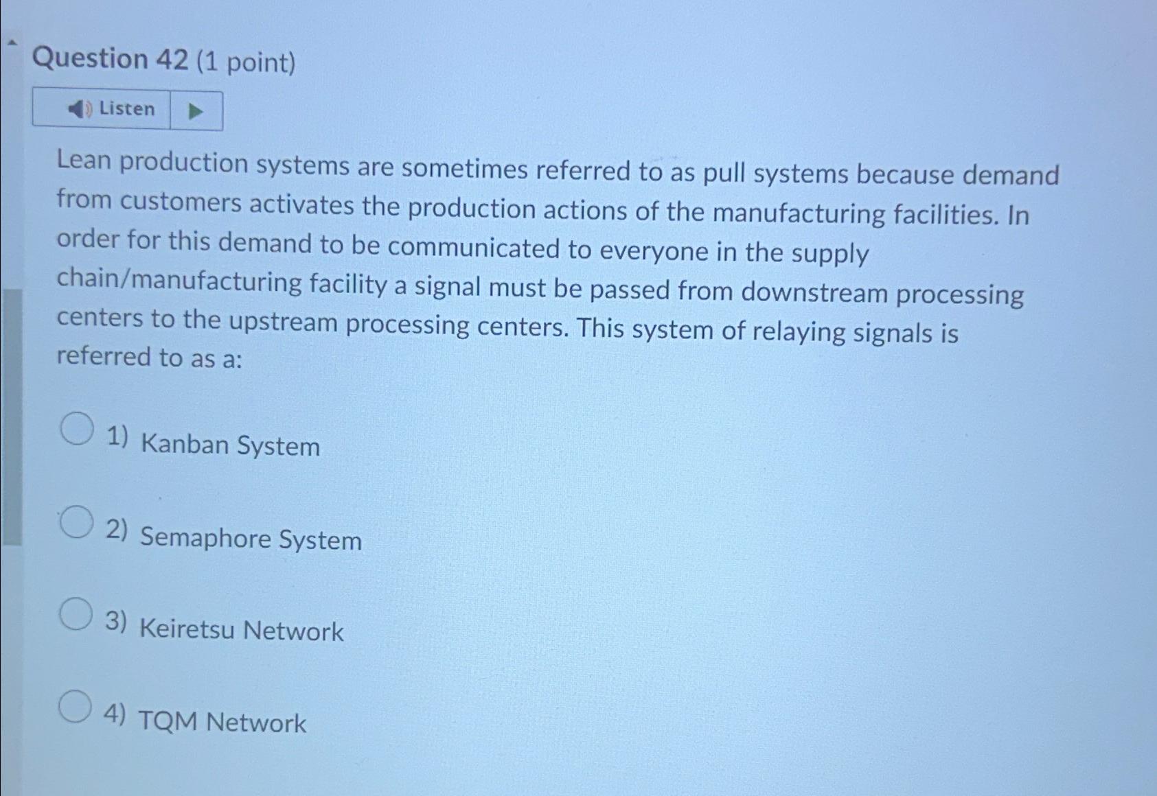  Question 42(1 point) Listen Lean production systems are sometimes referred to