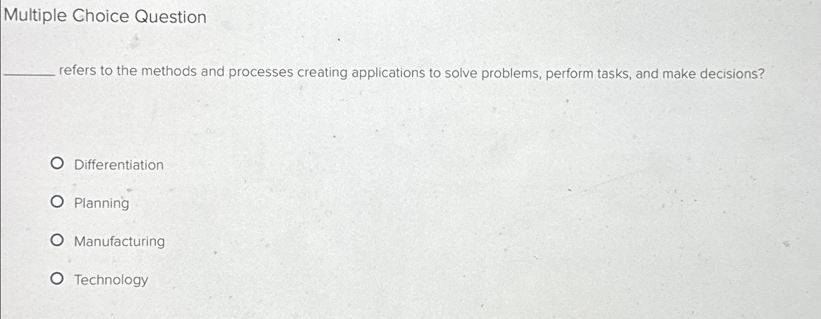  Multiple Choice Question refers to the methods and processes creating applications