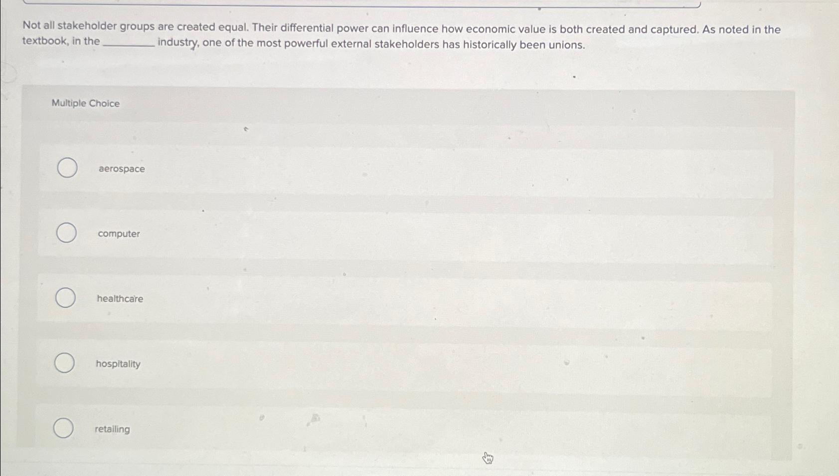  Not all stakeholder groups are created equal. Their differential power can