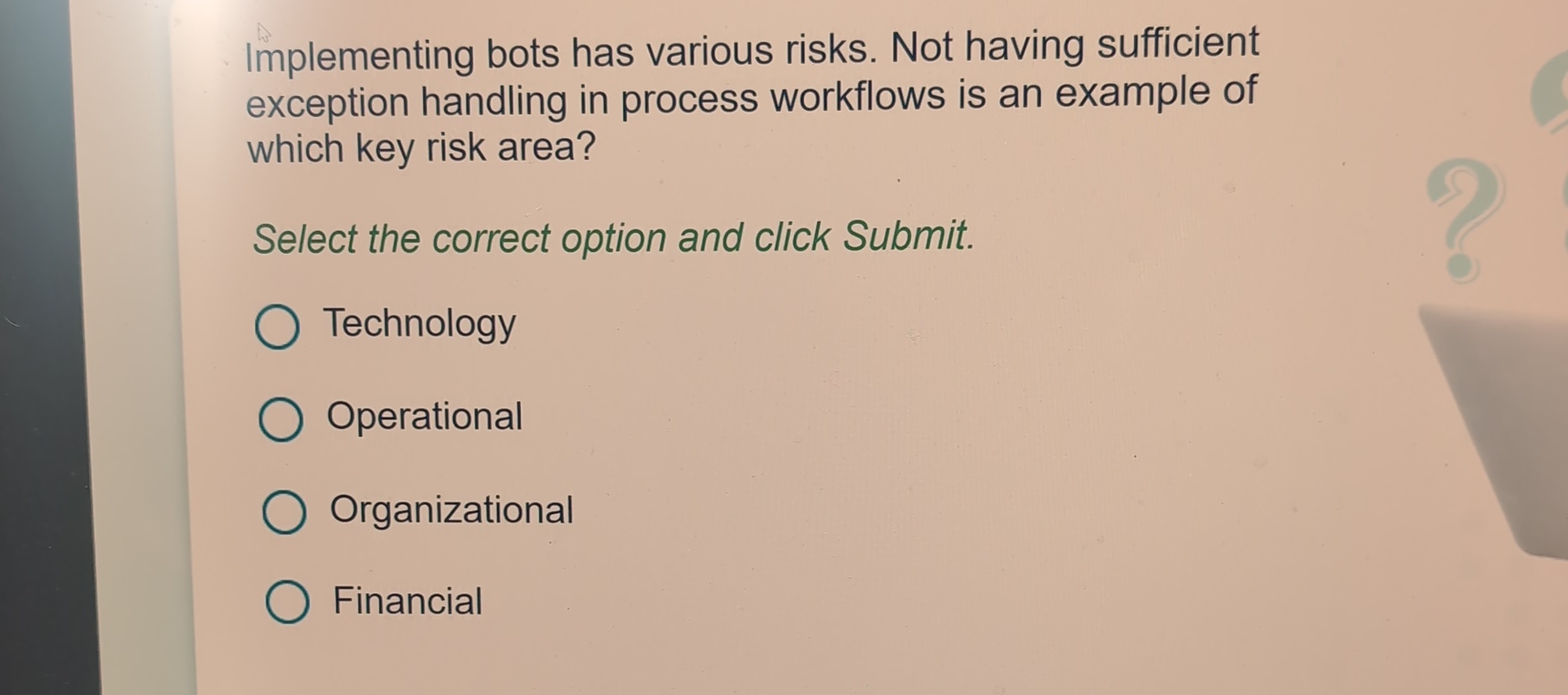  Implementing bots has various risks. Not having sufficient exception handling in
