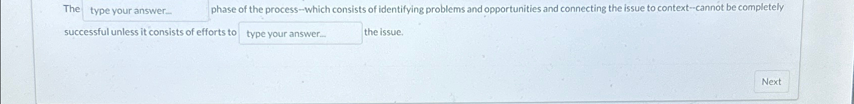  The type your answerphase of the process--which consists of identifying problems