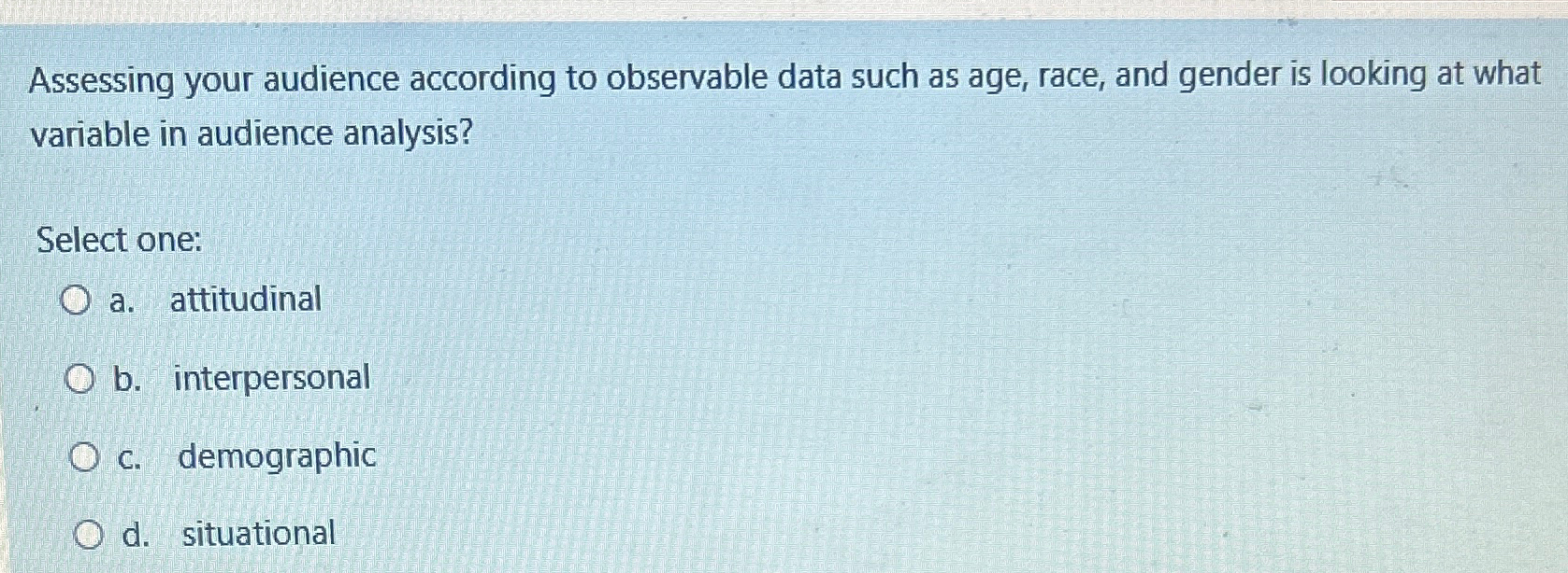  Assessing your audience according to observable data such as age, race,