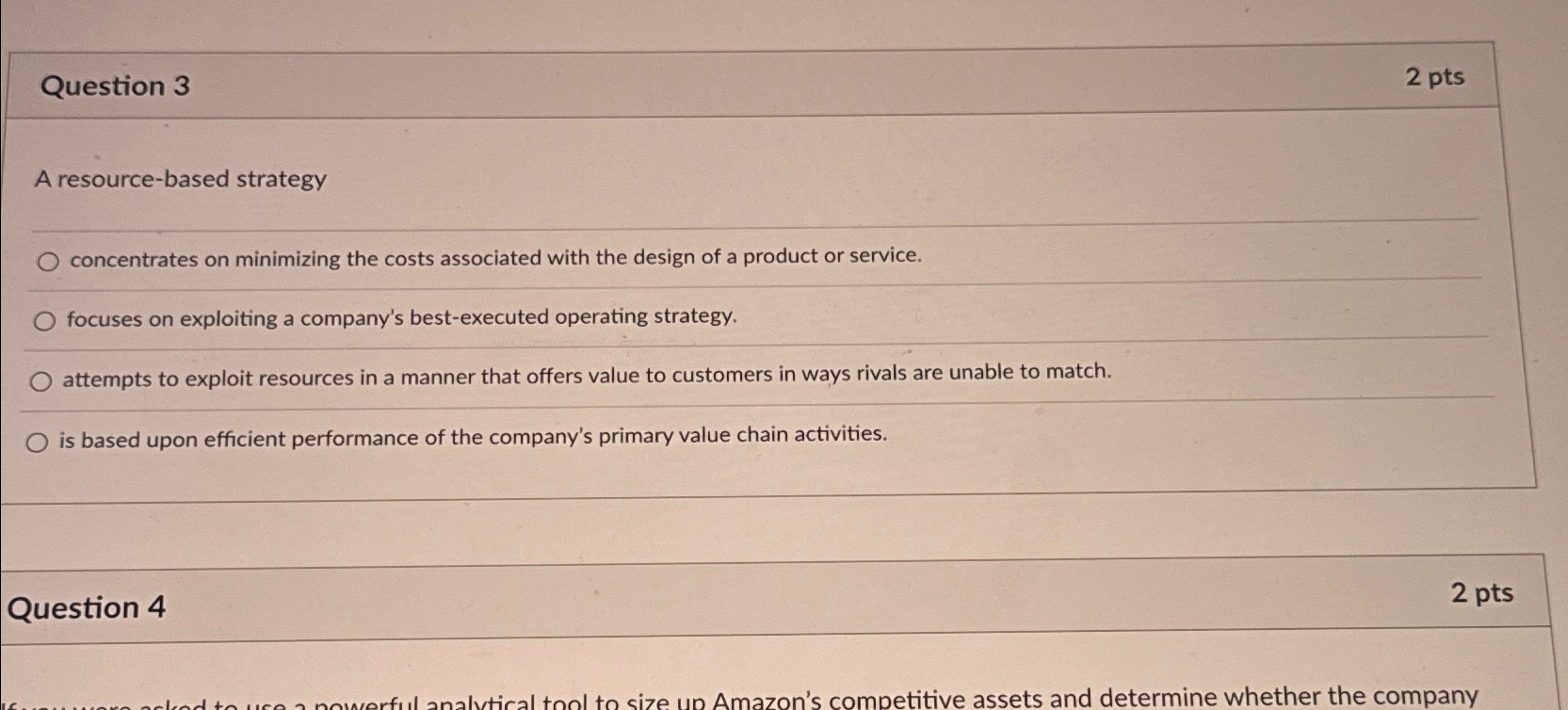  Question 3 2 pts A resource-based strategy concentrates on minimizing the