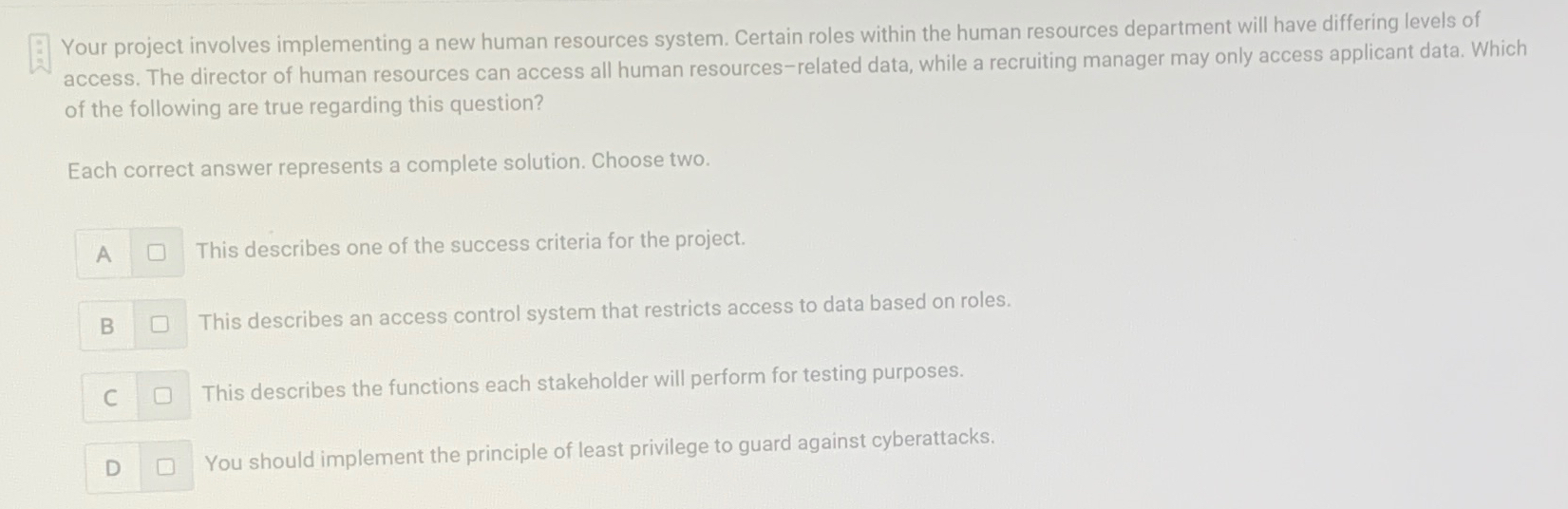  Your project involves implementing a new human resources system. Certain roles