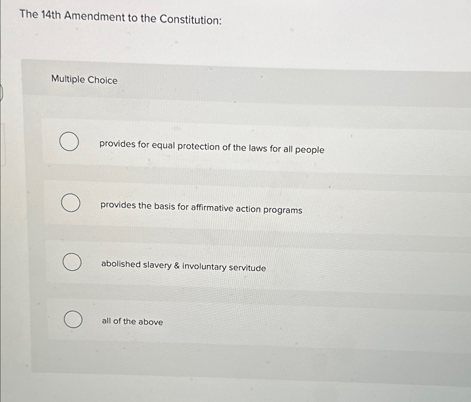  The 14th Amendment to the Constitution: Multiple Choice provides for equal
