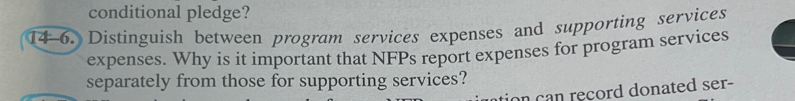  conditional pledge? 14-6. Distinguish between program services expenses and supporting services