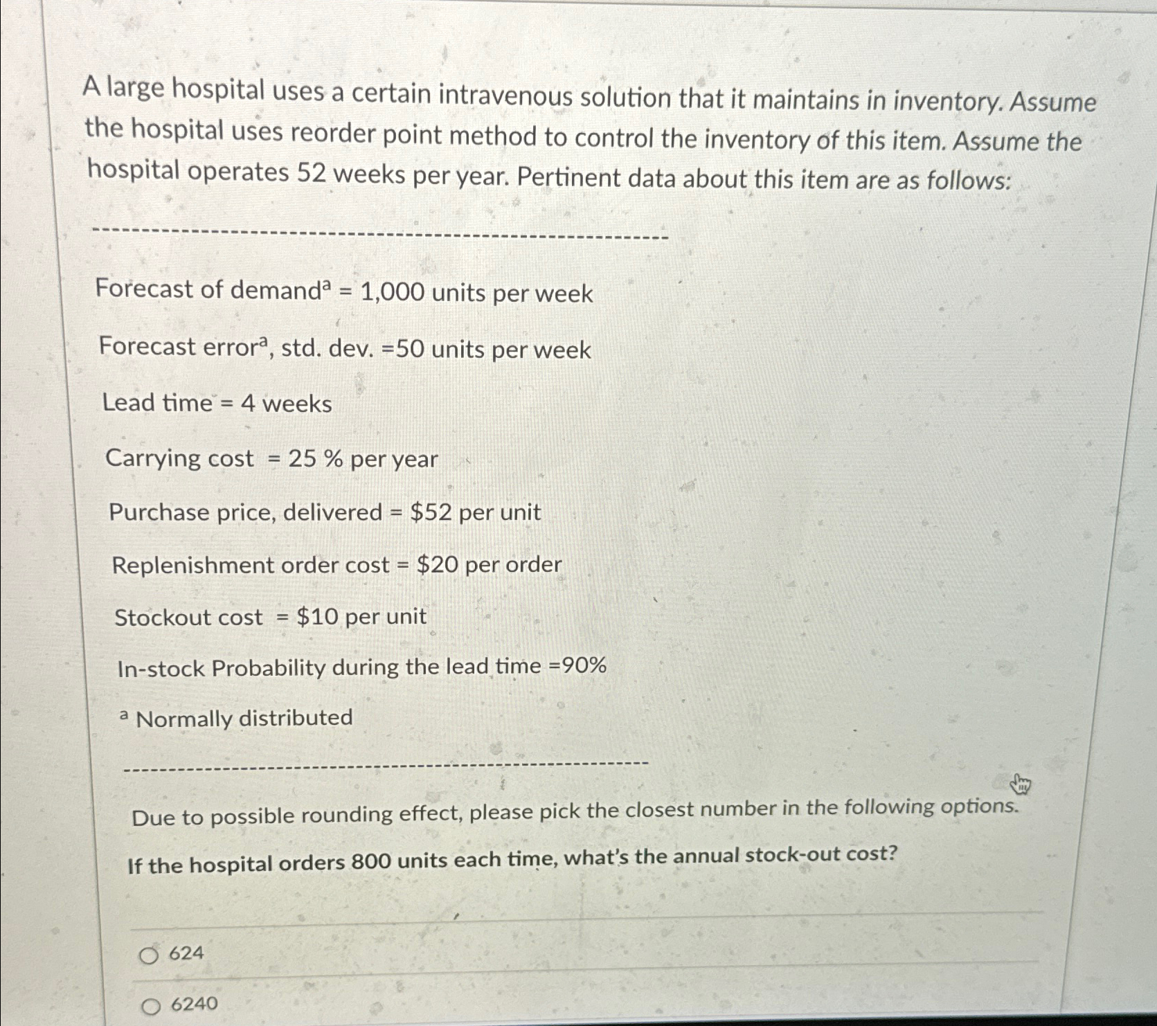  A large hospital uses a certain intravenous solution that it maintains
