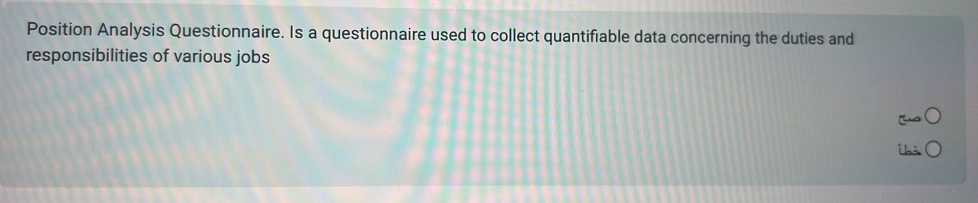  Position Analysis Questionnaire. Is a questionnaire used to collect quantifiable data