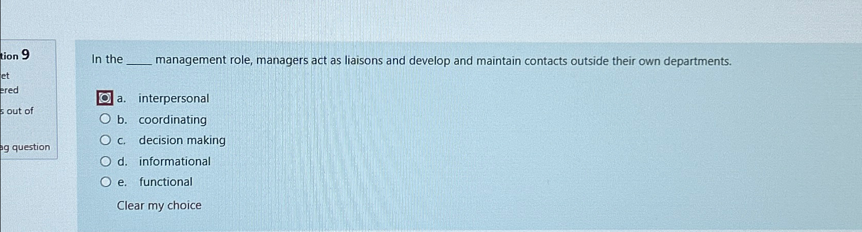  In the. management role, managers act as liaisons and develop and