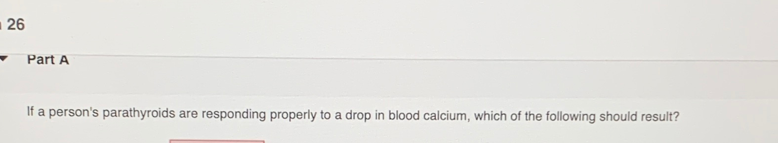  If a person's parathyroids are responding properly to a drop in