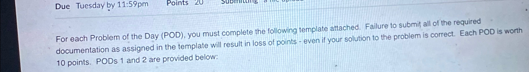  For each Problem of the Day (POD), you must complete the