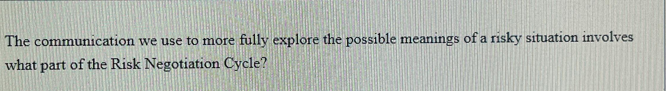  The communication we use to more fully explore the possible meanings
