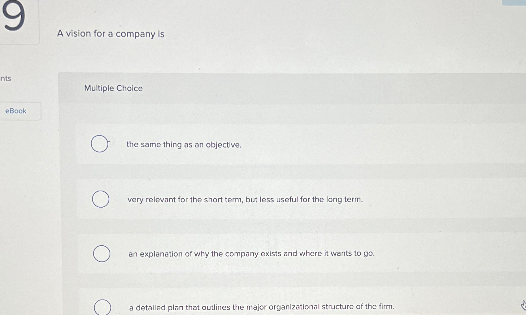  A vision for a company is Multiple Choice the same thing
