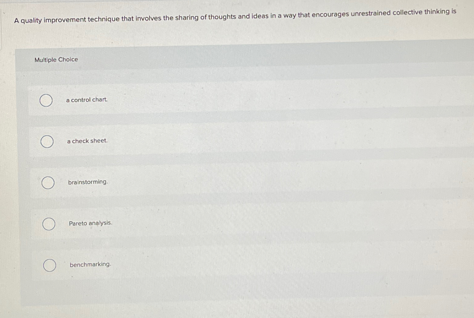  A quality improvement technique that involves the sharing of thoughts and