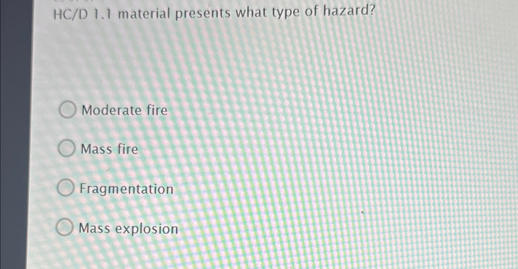  HC/D 1.1 material presents what type of hazard? Moderate fire Mass