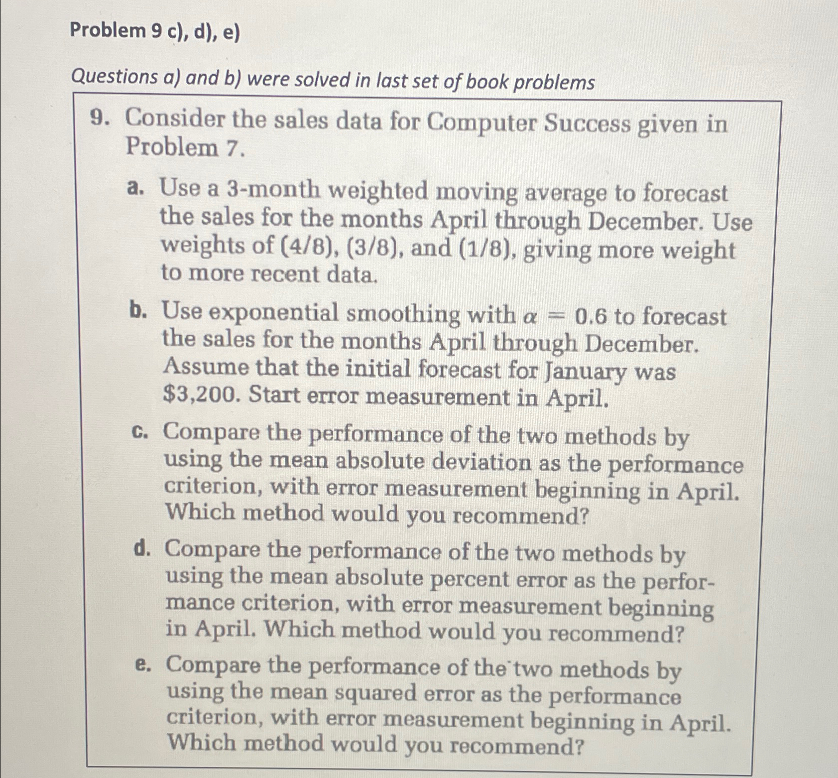  Problem 9 c), d), e) Questions a) and b) were solved