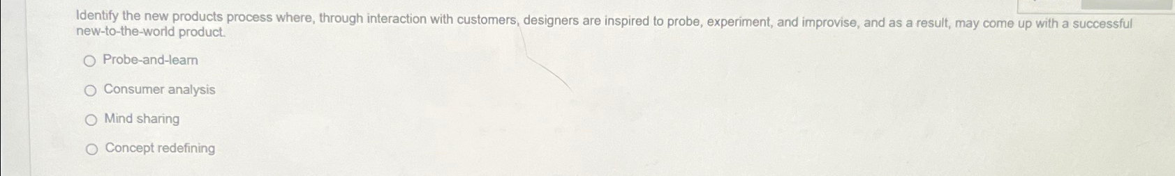  Identify the new products process where, through interaction with customers, designers