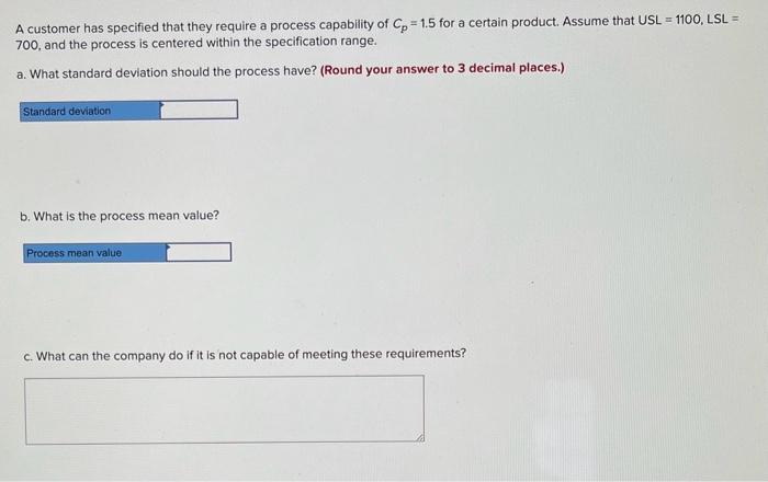  A customer has specified that they require a process capability of
