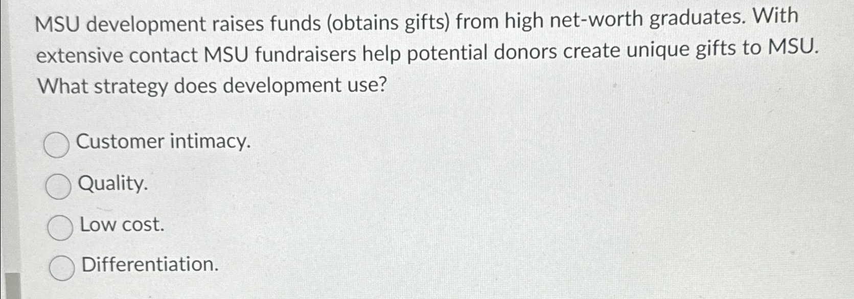  MSU development raises funds (obtains gifts) from high net-worth graduates. With