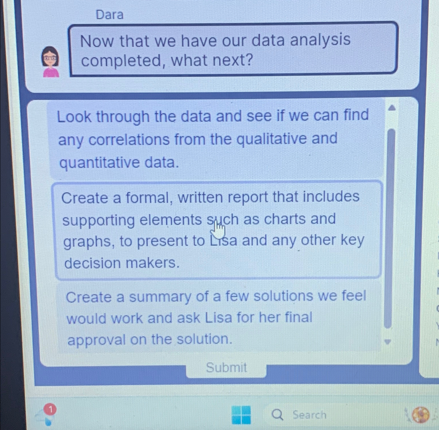  Dara Now that we have our data analysis completed, what next?