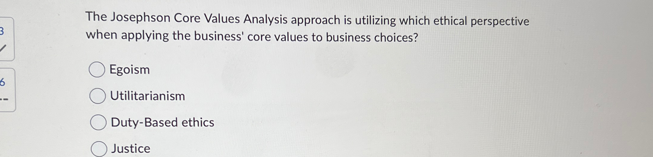  The Josephson Core Values Analysis approach is utilizing which ethical perspective