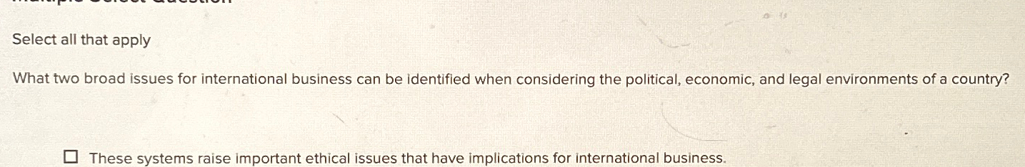  Select all that apply What two broad issues for international business
