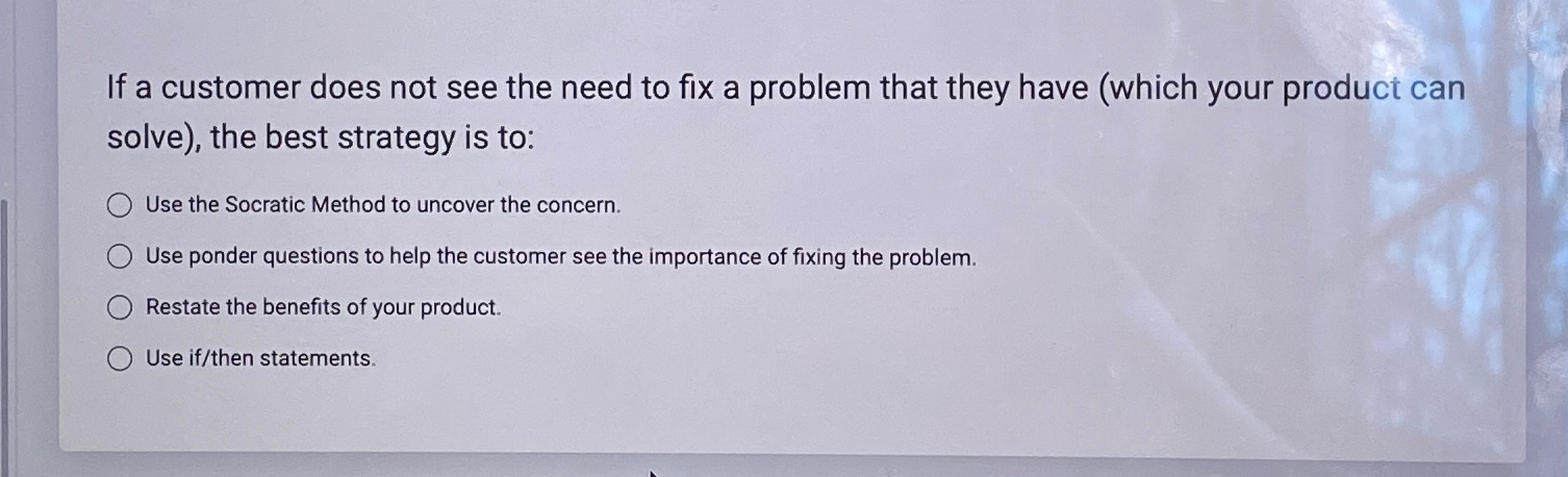  If a customer does not see the need to fix a