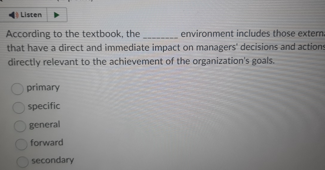  Listen According to the textbook, the environment includes those extern that
