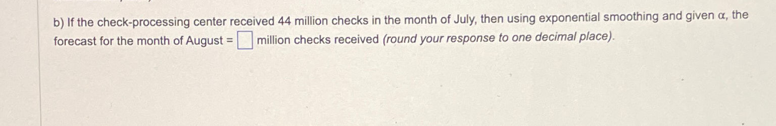  b) If the check-processing center received 44 million checks in the