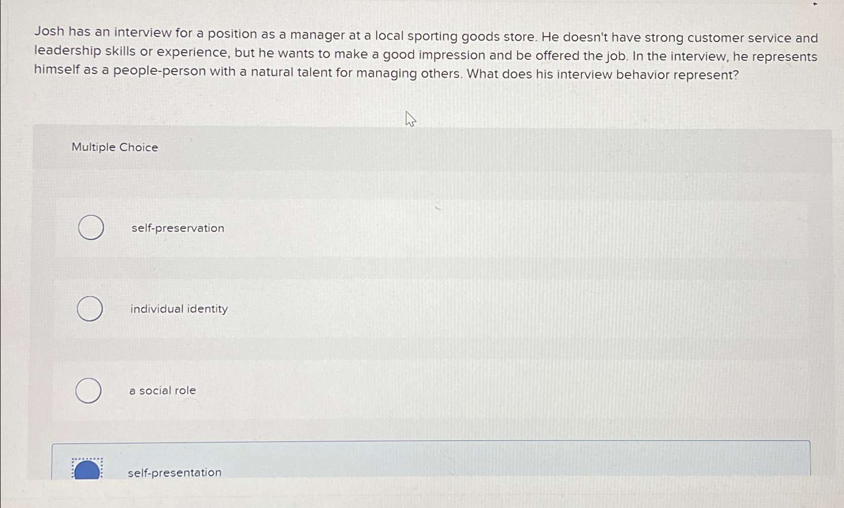  Josh has an interview for a position as a manager at